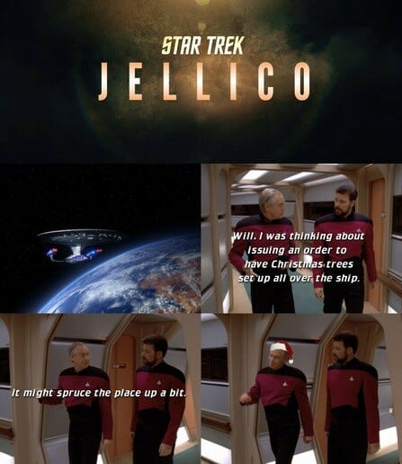 The Enterprise is in orbit. Captain Jellico addresses Riker "Will, I was thinking about issuing an order to have Christmas trees set up all over the ship. It might spruce the place up a bit. A Santa hat appears out of nowhere on Jellico's head and he happily jaunts away