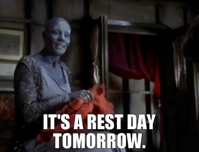 Tomorrow is a Rest Day... and Other Lies.
