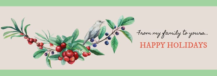 A bird on a branch of red berries. Text: From my family to yours, Happy Holidays.